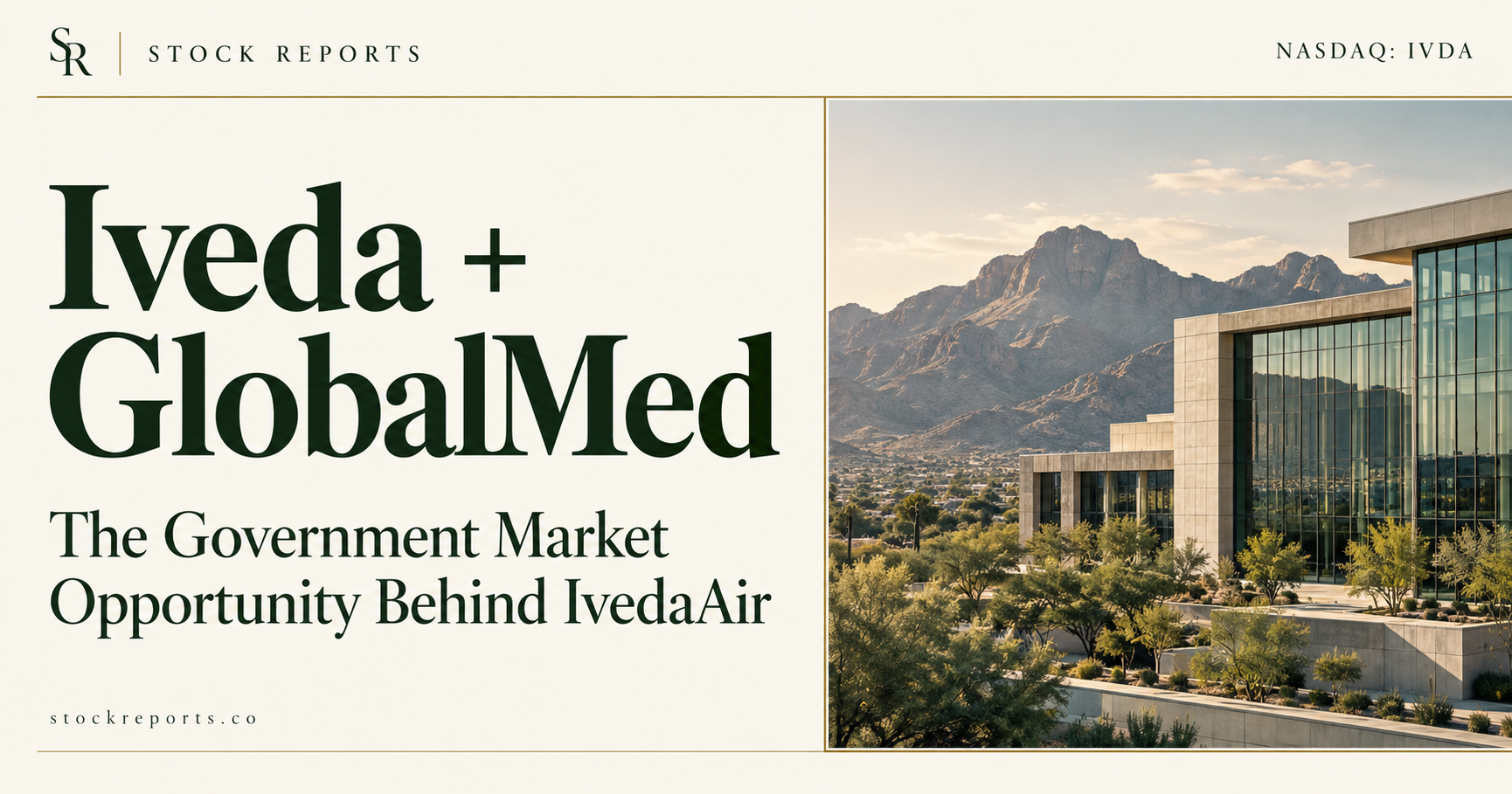 Stock Reports cover featuring Iveda and GlobalMed, with the headline “The Government Market Opportunity Behind IvedaAir” beside modern architecture and a desert landscape.